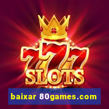 baixar 80games.com